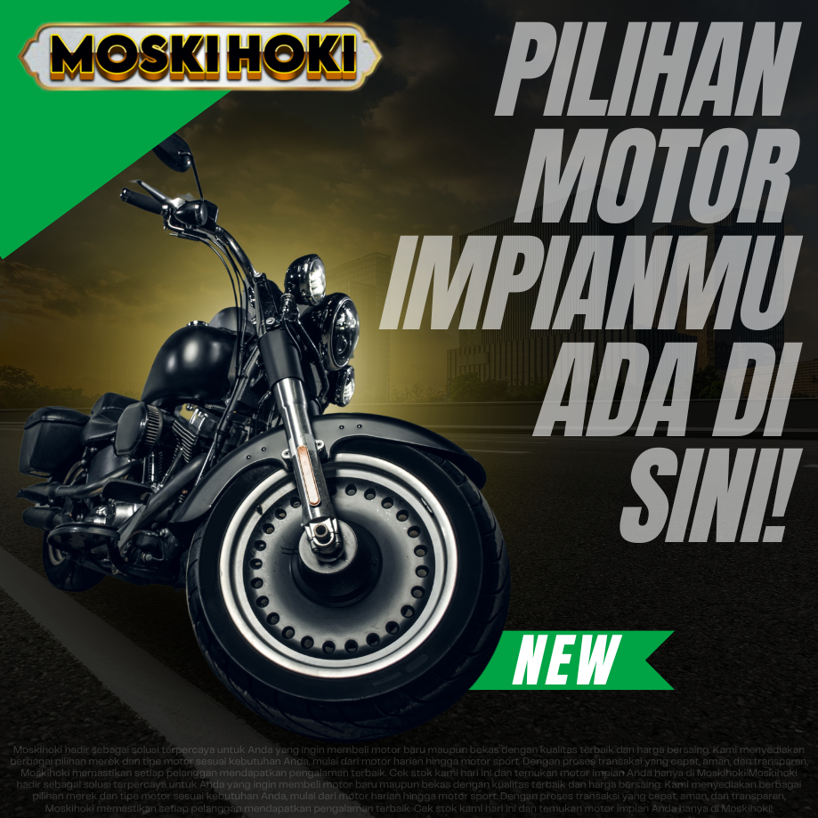 MOSKIHOKI ^ Solusi Cerdas Beli Motor Baru & Bekas Berkualitas! MOSKIHOKI Solusi Cerdas Beli Motor Baru & Bekas Berkualitas!